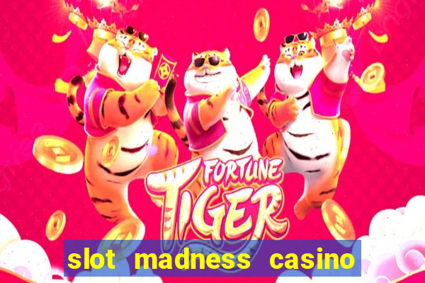 slot madness casino bonus codes