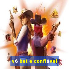 v6 bet e confiável