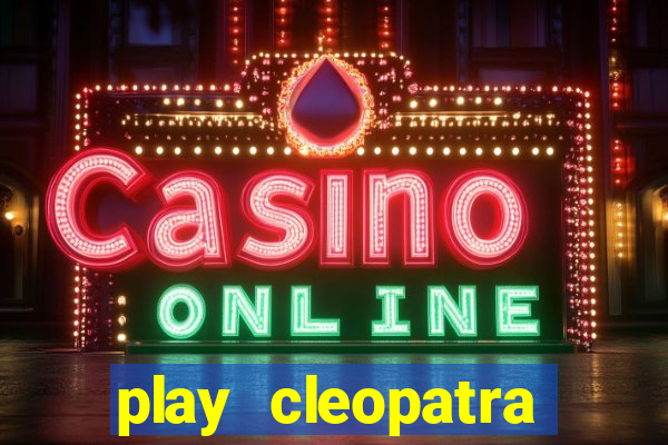 play cleopatra slots for free