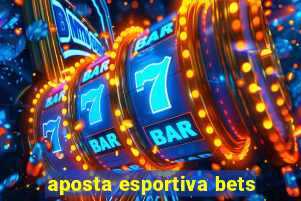 aposta esportiva bets