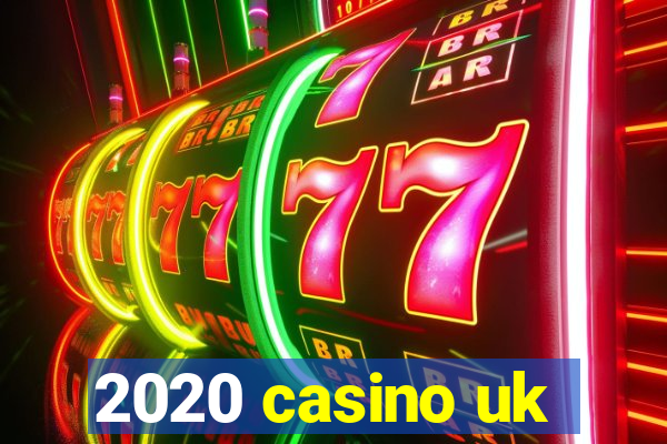 2020 casino uk