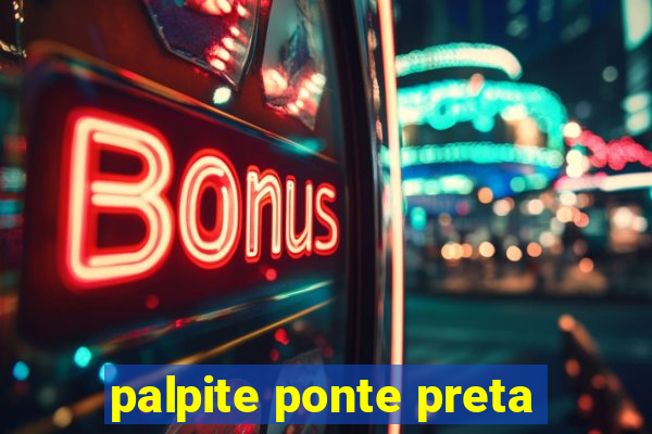 palpite ponte preta