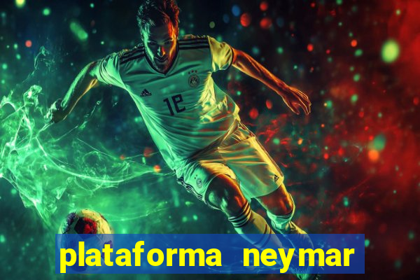 plataforma neymar jr bet