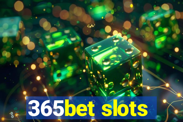 365bet slots