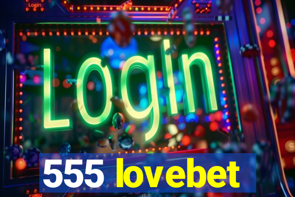 555 lovebet