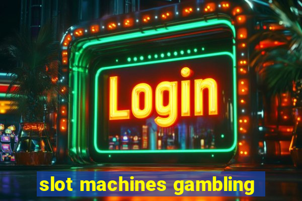 slot machines gambling