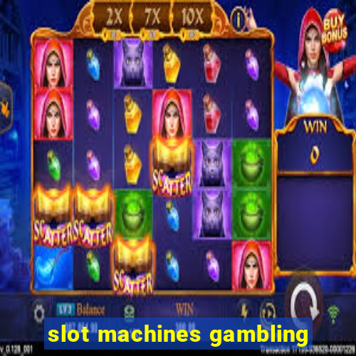 slot machines gambling