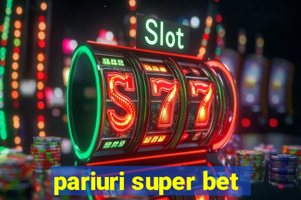 pariuri super bet