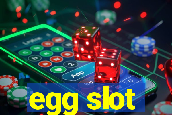 egg slot