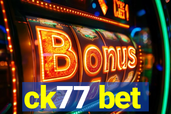 ck77 bet