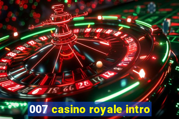 007 casino royale intro