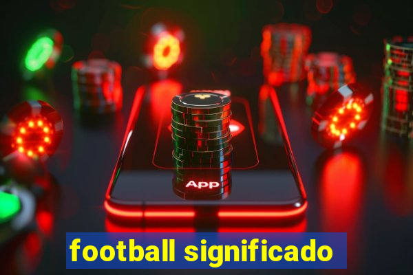 football significado