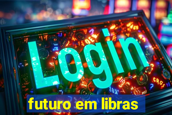 futuro em libras