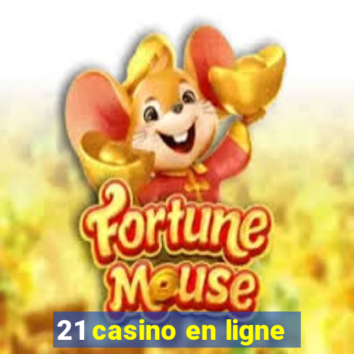 21 casino en ligne