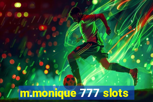 m.monique 777 slots