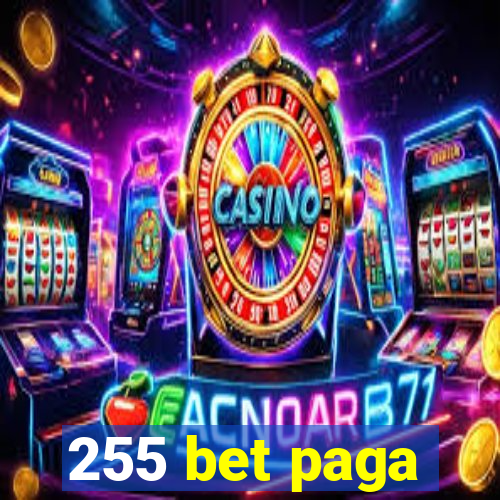 255 bet paga