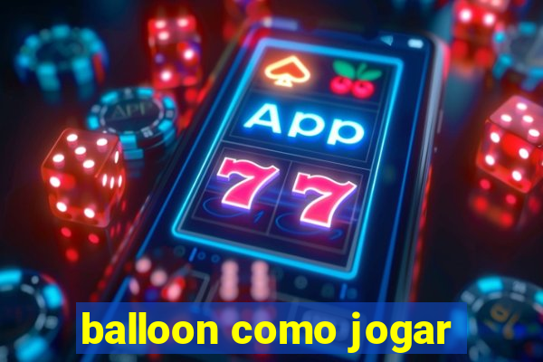 balloon como jogar