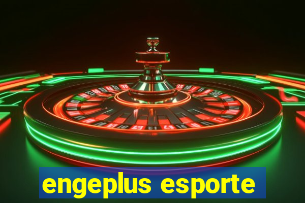 engeplus esporte