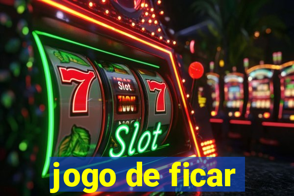 jogo de ficar