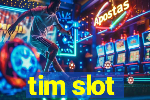 tim slot