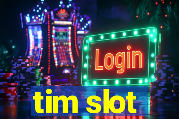 tim slot