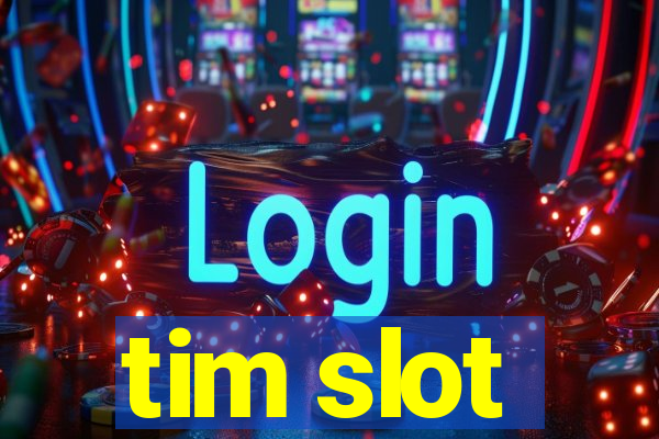 tim slot