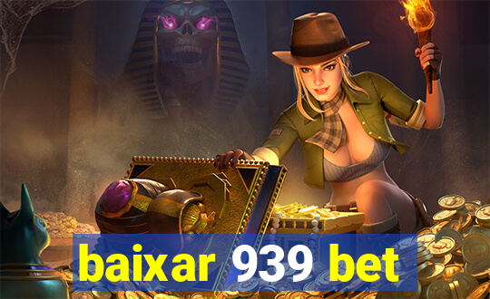 baixar 939 bet