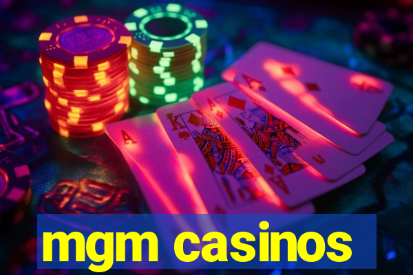 mgm casinos