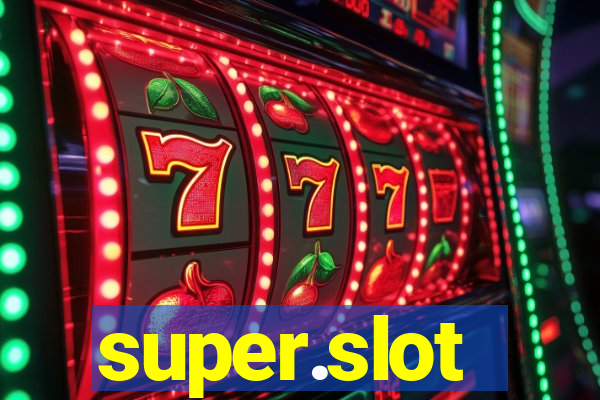 super.slot