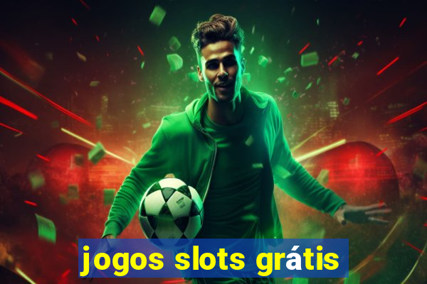 jogos slots grátis