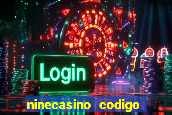 ninecasino codigo de bonus