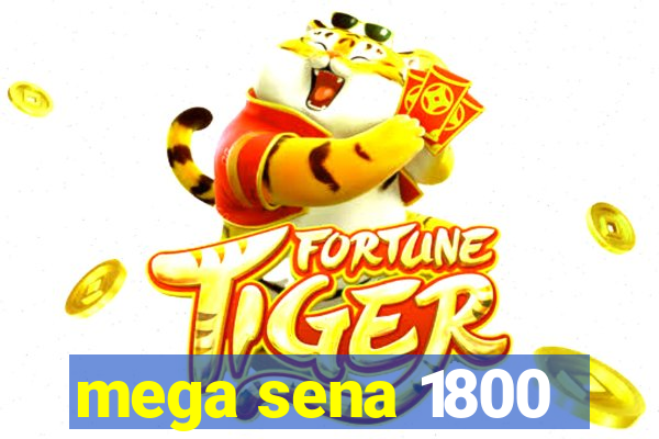 mega sena 1800