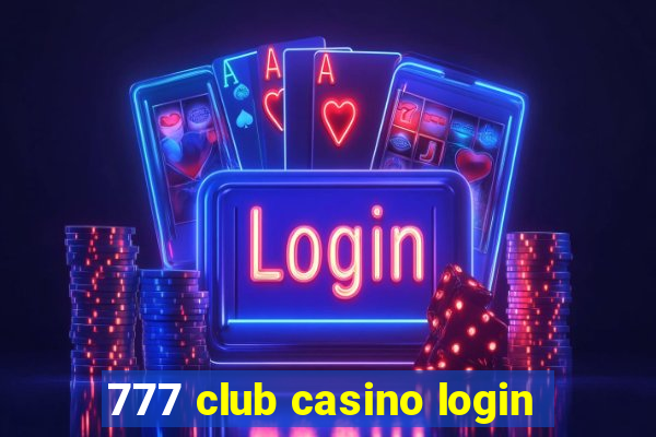 777 club casino login