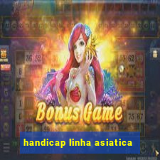 handicap linha asiatica