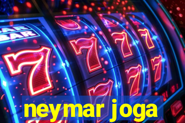 neymar joga