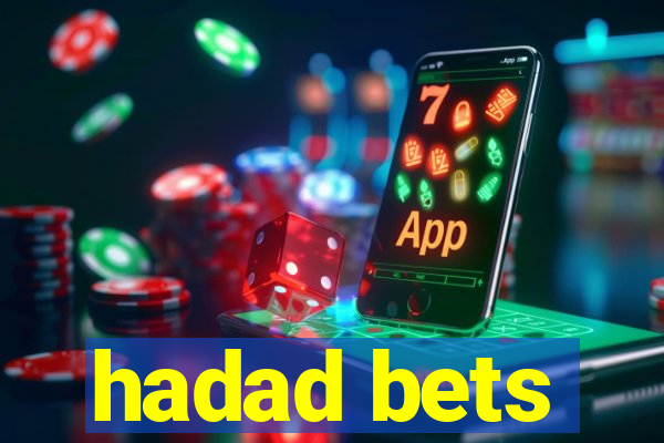 hadad bets