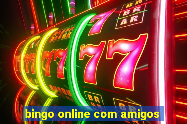 bingo online com amigos