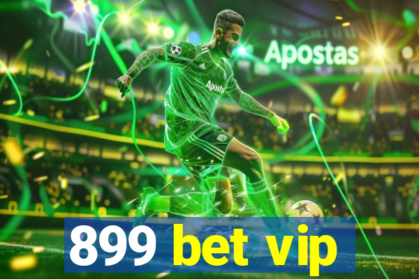 899 bet vip