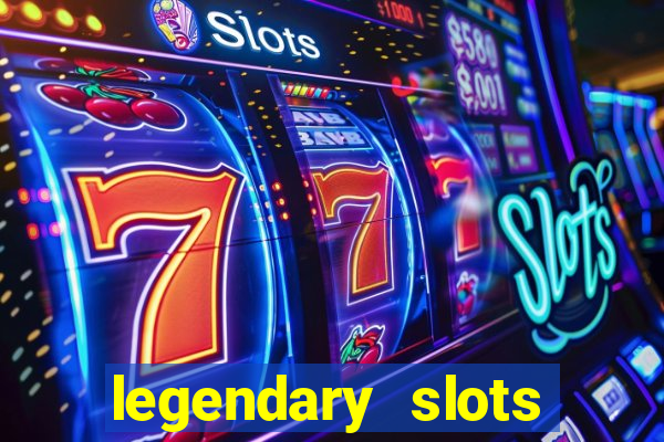 legendary slots paga mesmo