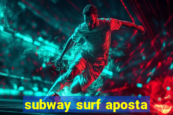 subway surf aposta