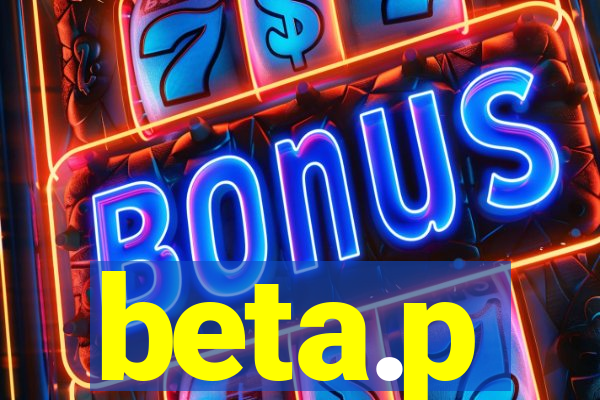 beta.p