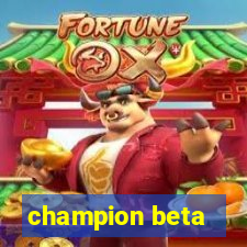 champion beta