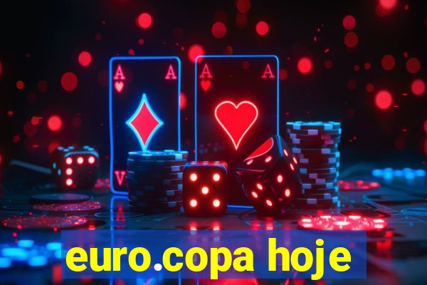 euro.copa hoje