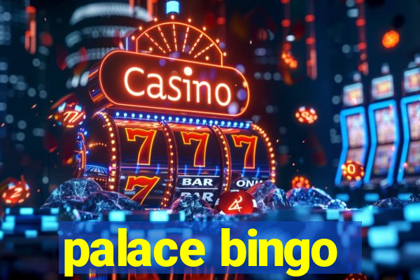 palace bingo