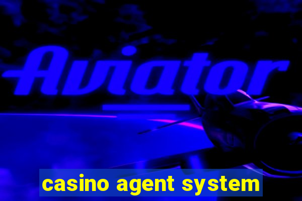 casino agent system