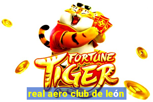 real aero club de león