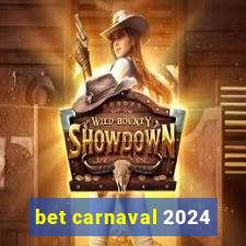 bet carnaval 2024