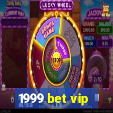 1999 bet vip