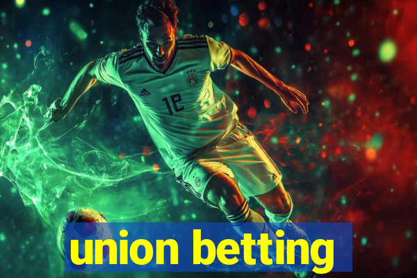 union betting