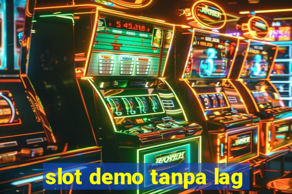 slot demo tanpa lag